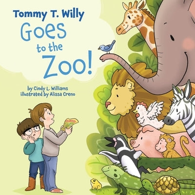 Tommy T. Willy Goes to the Zoo by Williams, Cindy L.
