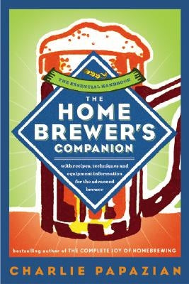 The Homebrewer's Companion by Papazian, Charlie