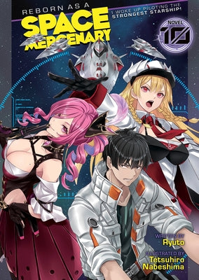 Reborn as a Space Mercenary: I Woke Up Piloting the Strongest Starship! (Light Novel) Vol. 10 by Ryuto