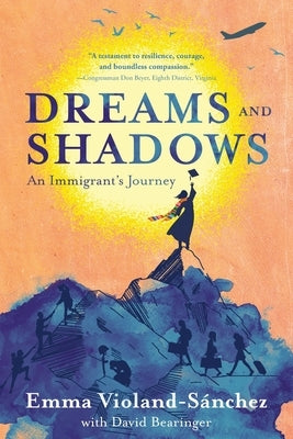Dreams and Shadows: An Immigrant's Journey by Violand-S&#195;&#161;nchez, Emma