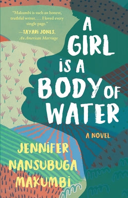 A Girl Is a Body of Water by Makumbi, Jennifer Nansubuga