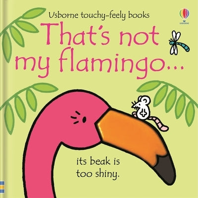 That's Not My Flamingo. by Watt, Fiona
