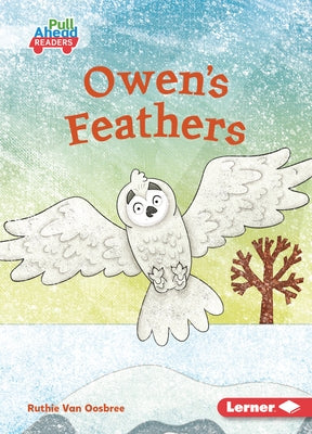 Owen's Feathers by Van Oosbree, Ruthie