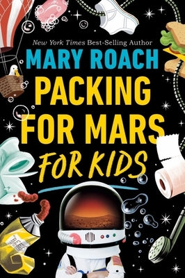 Packing for Mars for Kids by Roach, Mary