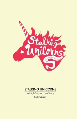 Stalking Unicorns by Coveny, Kelly