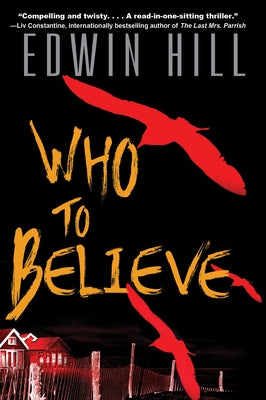 Who to Believe by Hill, Edwin