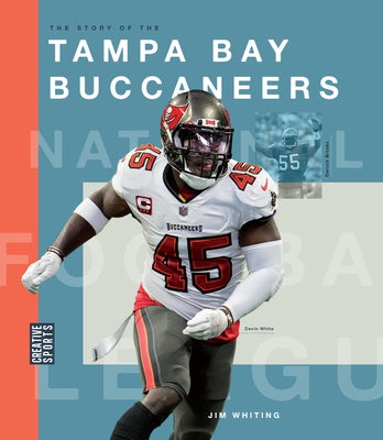 The Story of the Tampa Bay Buccaneers by Whiting, Jim