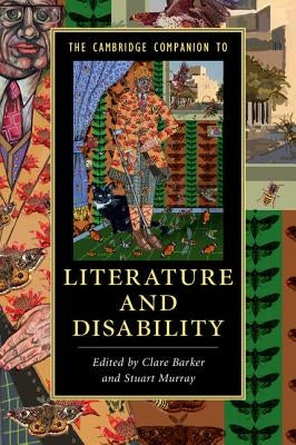 The Cambridge Companion to Literature and Disability by Barker, Clare