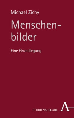 Menschenbilder: Eine Grundlegung by Zichy, Michael
