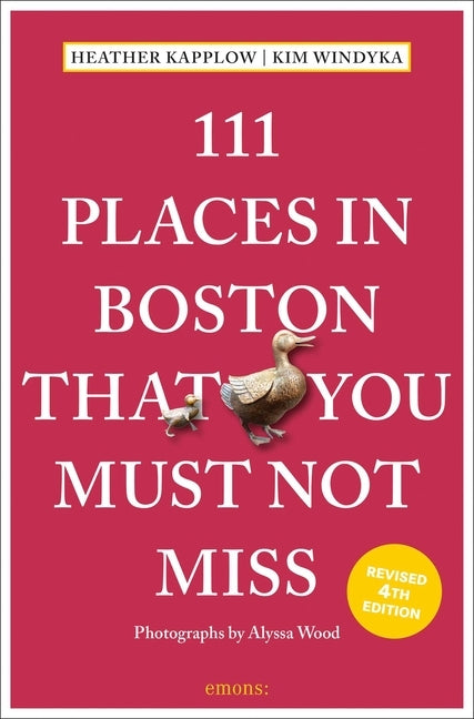 111 Places in Boston That You Must Not Miss by Kapplow, Heather