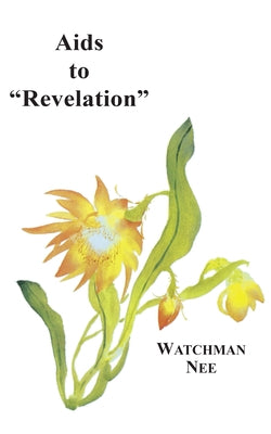 AIDS to Revelation by Nee, Watchman