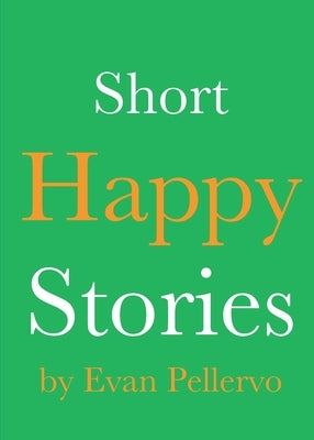 Short Happy Stories by Pellervo, Evan