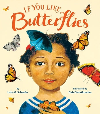 If You Like Butterflies by Schaefer, Lola M.