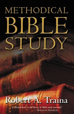 Methodical Bible Study by Traina, Robert A.