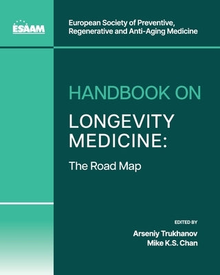 Handbook on Longevity Medicine: The Road Map by Trukhanov, Arseniy