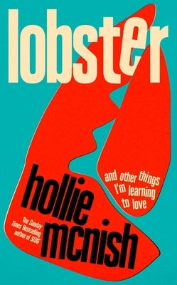 Lobster: And Other Things I'm Learning to Love by McNish, Hollie