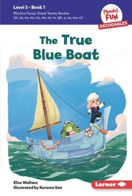 The True Blue Boat: Book 1 by Wallace, Elise