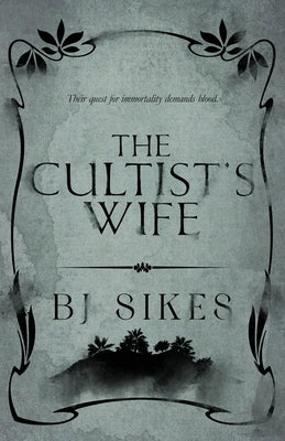 The Cultist's Wife by Sikes, Bj