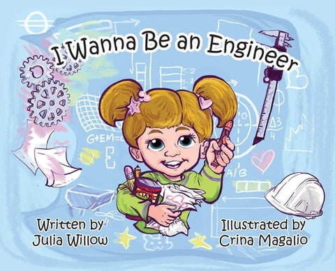 I Wanna Be an Engineer by Willow, Julia