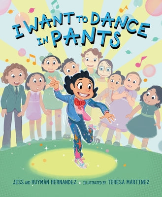 I Want to Dance in Pants by Hernandez, Jess
