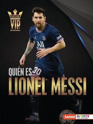 Quién Es Lionel Messi (Meet Lionel Messi): Superestrella de la Copa Mundial de Fútbol (World Cup Soccer Superstar) by Stabler, David