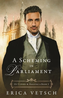 A Scheming in Parliament by Vetsch, Erica