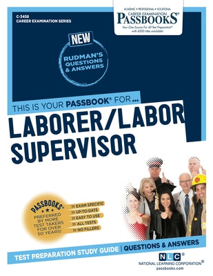 Laborer/Labor Supervisor (C-3458): Passbooks Study Guide Volume 3458 by National Learning Corporation