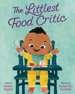 The Littlest Food Critic by Rigaud, Debbie