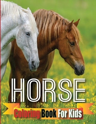 Horse Coloring Book For Kids by Books, Royal