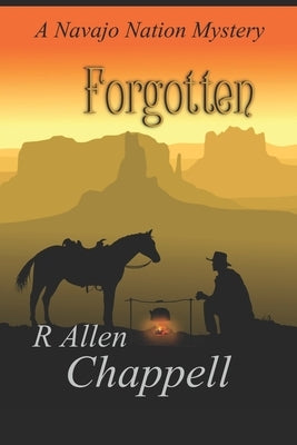 Forgotten: A Navajo Nation Mystery by Chappell, R. Allen