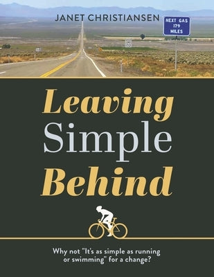 Leaving Simple Behind: Why Not It's as Simple as Running or Swimming for a Change? by Christiansen, Janet