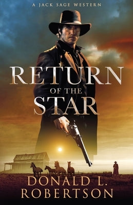 Return of the Star: A Jack Sage Western by Robertson, Donald L.