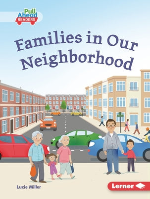 Families in Our Neighborhood by Miller, Lucie