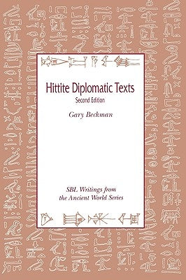 Hittite Diplomatic Texts, Second Edition by Beckman, Gary