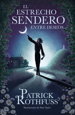 El Estrecho Sendero Entre Deseos / The Narrow Road Between Desires by Rothfuss, Patrick