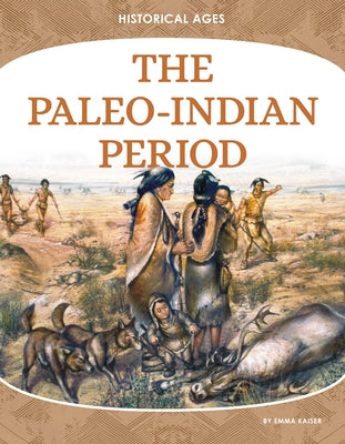 Paleo-Indian Period by Kaiser, Emma