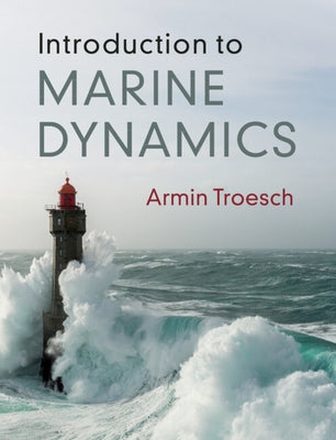 Introduction to Marine Dynamics by Troesch, Armin W.