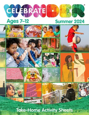 Celebrate Wonder All Ages Summer 2024 Ages 7-12 Take-Home Activity Sheets by 