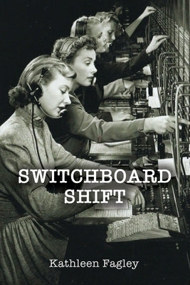 Switchboard Shift by Fagley, Kathleen