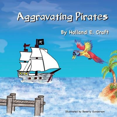 Aggravating Pirates by Craft, Greg