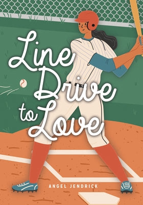 Line Drive to Love by Jendrick, Angel