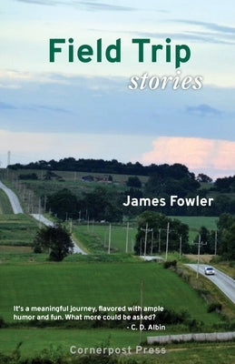 Field Trip: Stories by Fowler, James