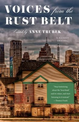 Voices from the Rust Belt by Trubek, Anne