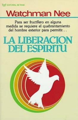 La Liberación del Espíritu by Nee, Watchman