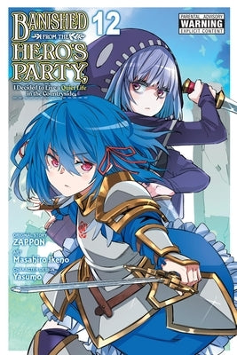 Banished from the Hero's Party, I Decided to Live a Quiet Life in the Countryside, Vol. 12 (Manga) by Zappon