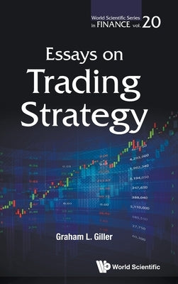 Essays on Trading Strategy by Graham L Giller