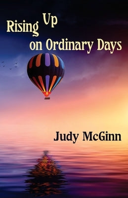 Rising Up on Ordinary Days by McGinn, Judy