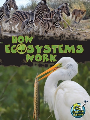 How Ecosystems Work by Lundgren, Julie K.