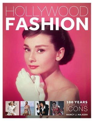 Hollywood Fashion: 100 Years of Hollywood Icons by Hajeski, Nancy J.
