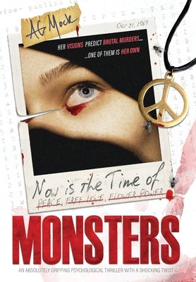 Now is the Time of Monsters: An absolutely gripping psychological thriller with a shocking twist by Mock, A. G.